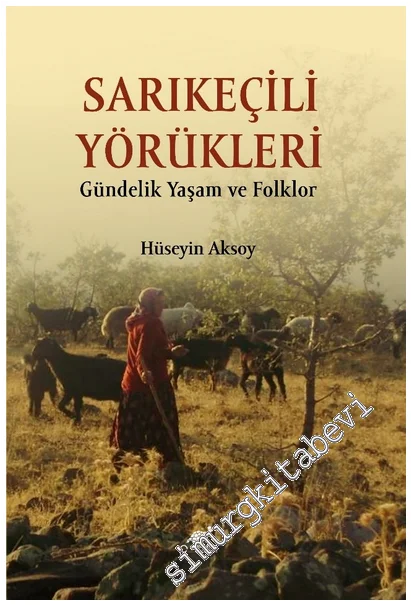 Sarıkeçili Yörükleri - Gündelik Yaşam ve Folklor -
