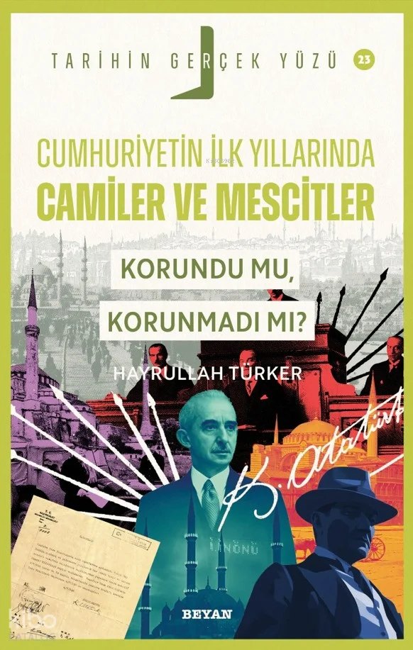 Cumhuriyet'in İlk Yıllarında  Camiler ve Mescitler Korundu mu, Korunmadı mı?;Tarihin Gerçek Yüzü - 23