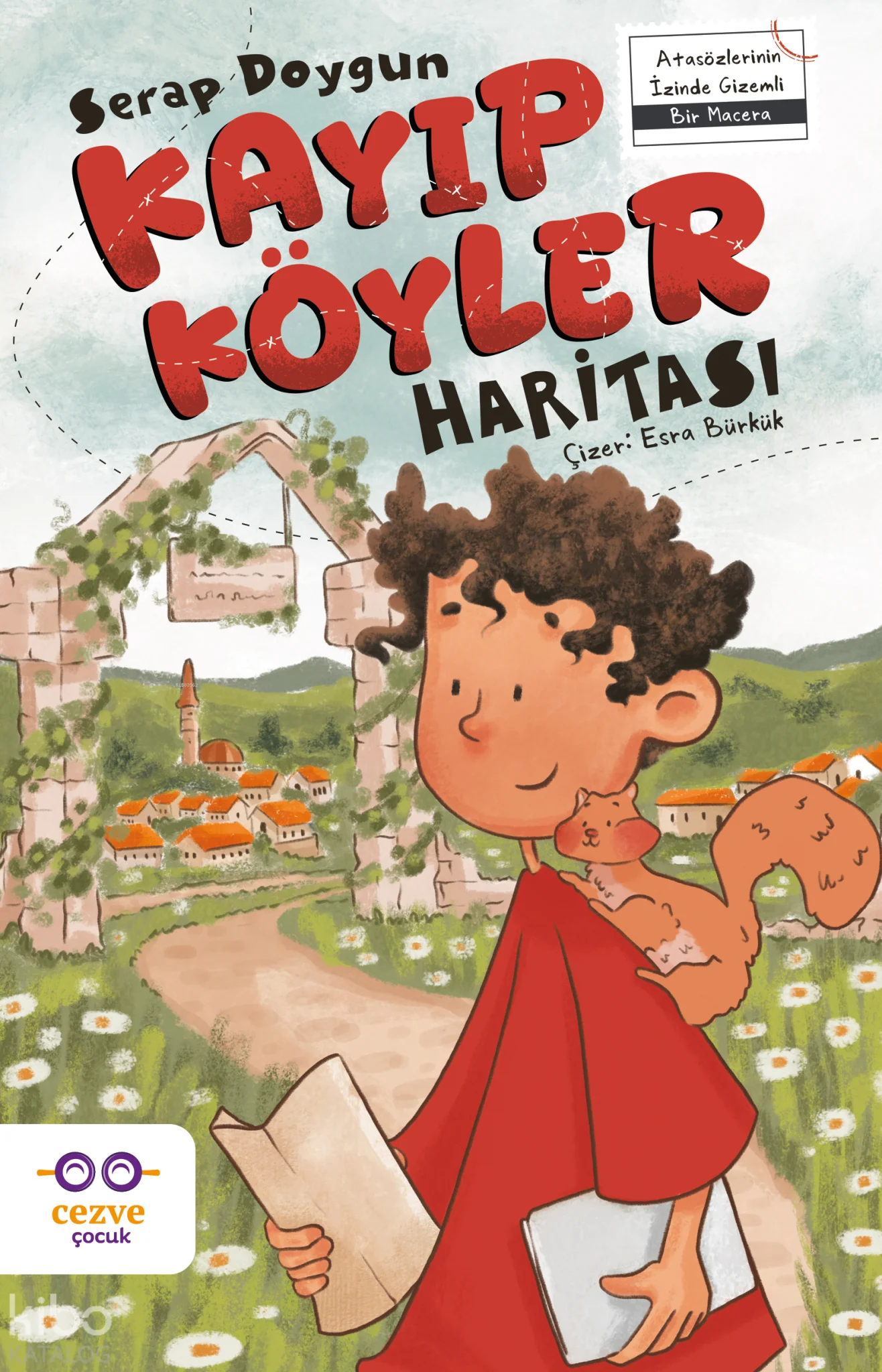 Kayıp Köyler Haritası;Atasözlerinin İzinde Gizemli Bir Macera