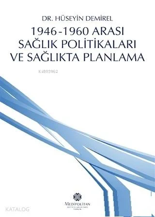 1946 - 1960 Arası Sağlık Politikaları ve Sağlıkta Planlama