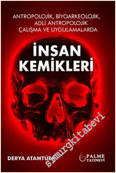 İnsan Kemikleri - Antropolojik Biyoarkeolojik Adli Antropolojik Çalışma ve Uygulamalarda -