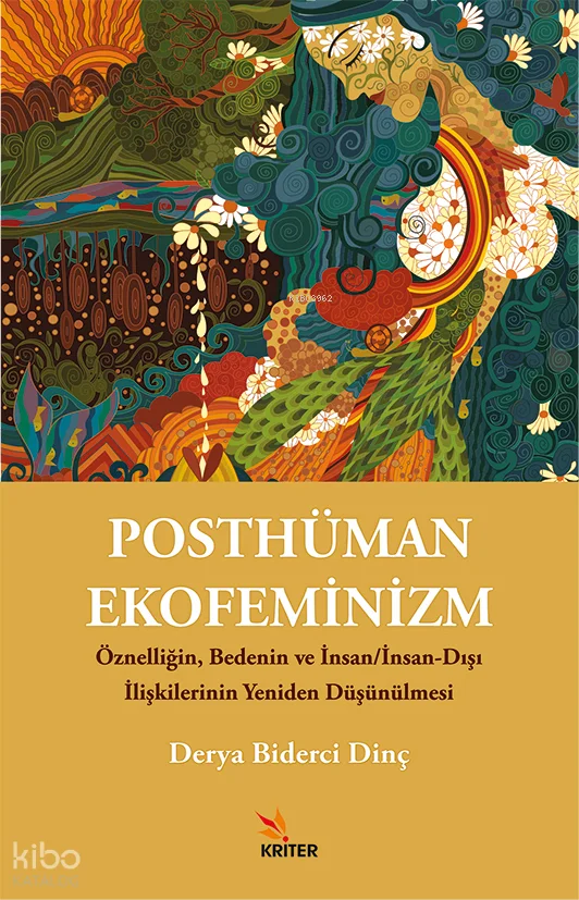 Posthüman Ekofeminizm;Öznelliğin, Bedenin ve İnsan/İnsan-Dışı İlişkilerinin Yeniden Düşünülmesi