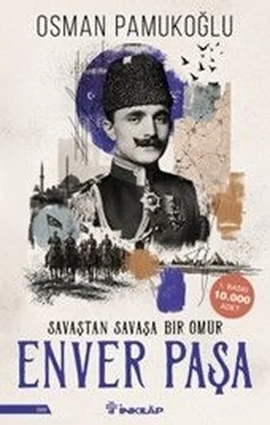 Enver Paşa-Savaştan Savaşa Bir Ömür