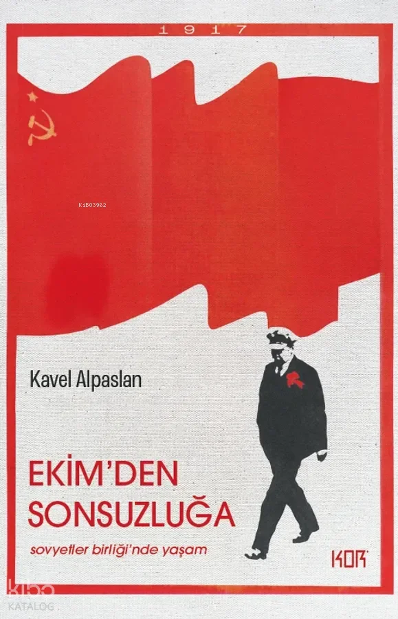 Ekim'den Sonsuzluğa;Sovyetler Birliği'nde Yaşam