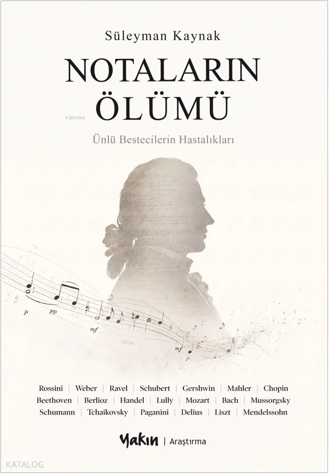 Notaların Ölümü;Ünlü Bestecilerin Hastalıkları
