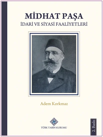 Midhat Paşa İdari ve Siyasi Faaliyetleri CİLTLİ -
