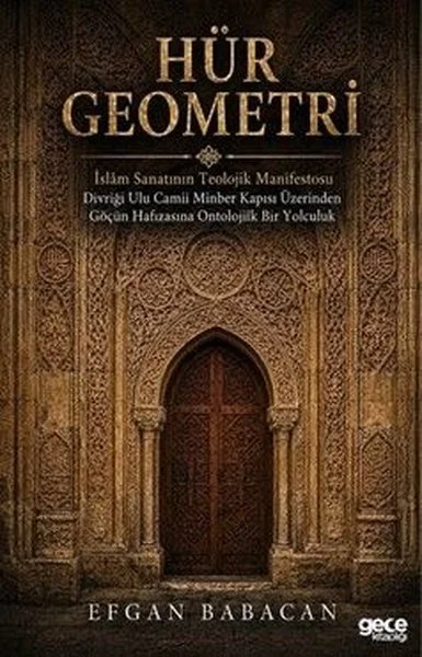 Hür Geometri - İslam Sanatının Teolojik Manifestosu