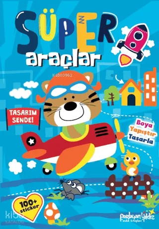 Süper Araçlar;Boya - Yapıştır - Tasarla