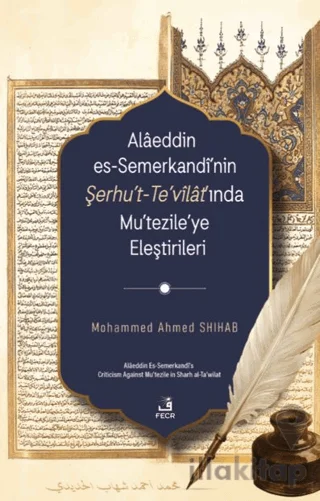 Alâeddin es-Semerkandî'nin Şerhu't-Te'vîlât'ında Mu'tezile'ye Eleştirileri