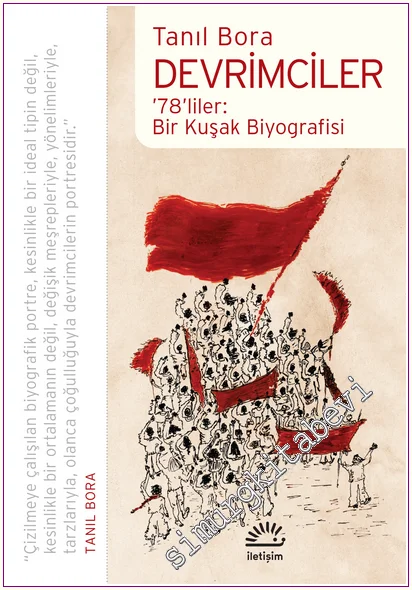 Devrimciler: 78'liler Bir Kuşak Biyografisi -