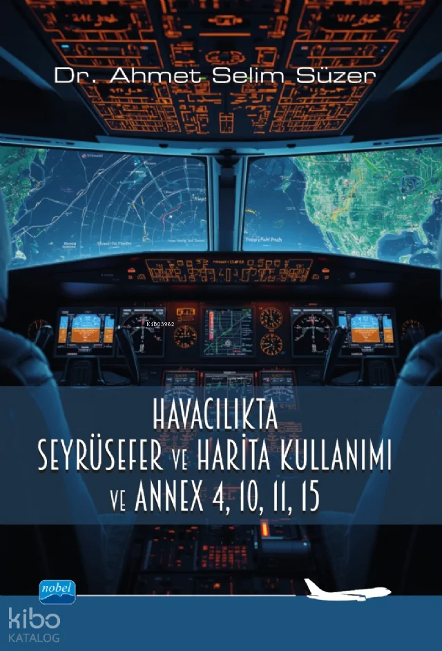 Havacılıkta Seyrüsefer ve Harita Kullanımı - Annex 4, 10, 11, 15