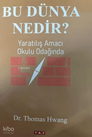 Bu Dünya Nedir?;Yaratılış Amacı Okulu Odağında