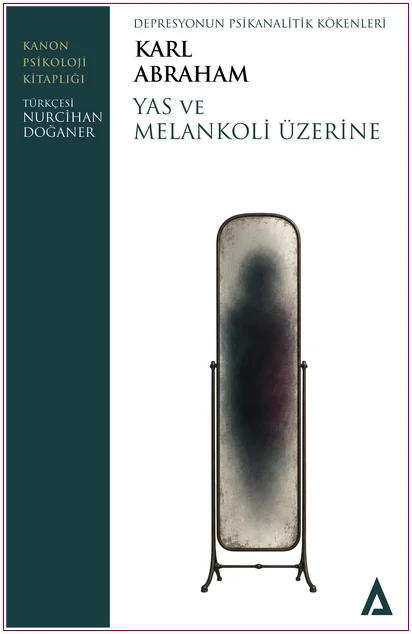 Yas ve Melankoli Üzerine: Depresyonun Psikanalitik Kökenleri -