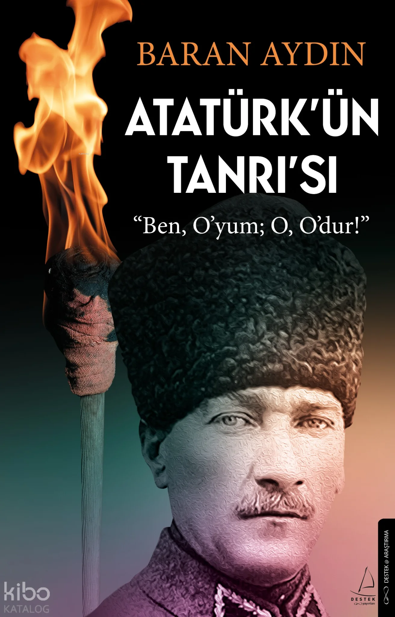 Atatürk'ün Tanrısı;"Ben, O'yum