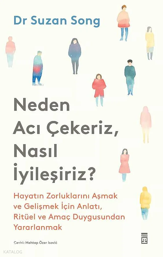Neden Acı Çekeriz, Nasıl İyileşiriz