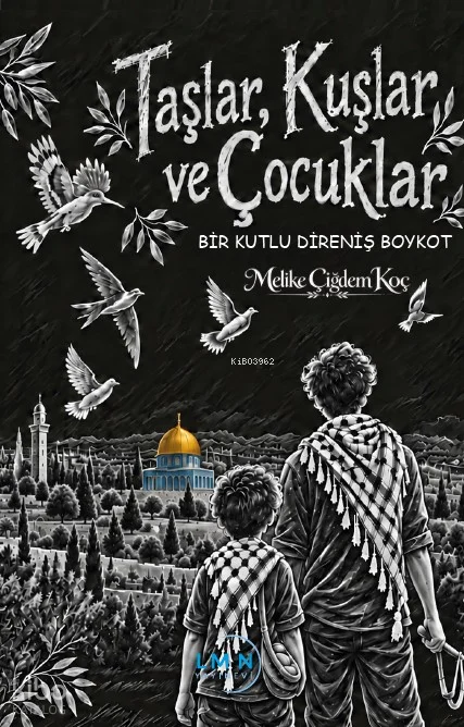 Taşlar, Kuşlar ve Çocuklar;Bir Kutlu Direniş Boykot