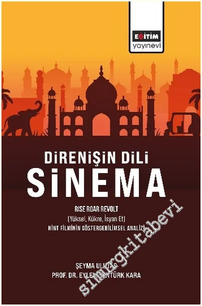 Direnişin Dili Sinema: Rise Roar Revolt (Yüksel, Kükre, İsyan Et) - Hint Filminin Göstergebilimsel Analizi -