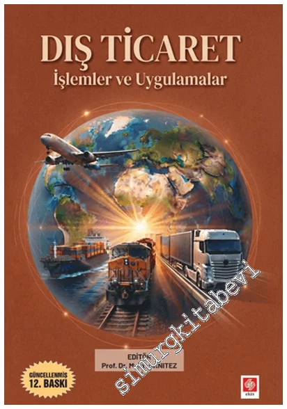 Dış Ticaret : İşlemler ve Uygulamalar -