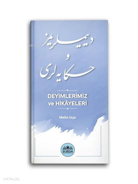 Deyimlerimiz Ve Hikayeleri
