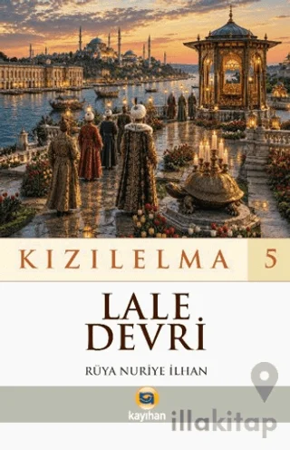 Kızılelma 5 - Lale Devri