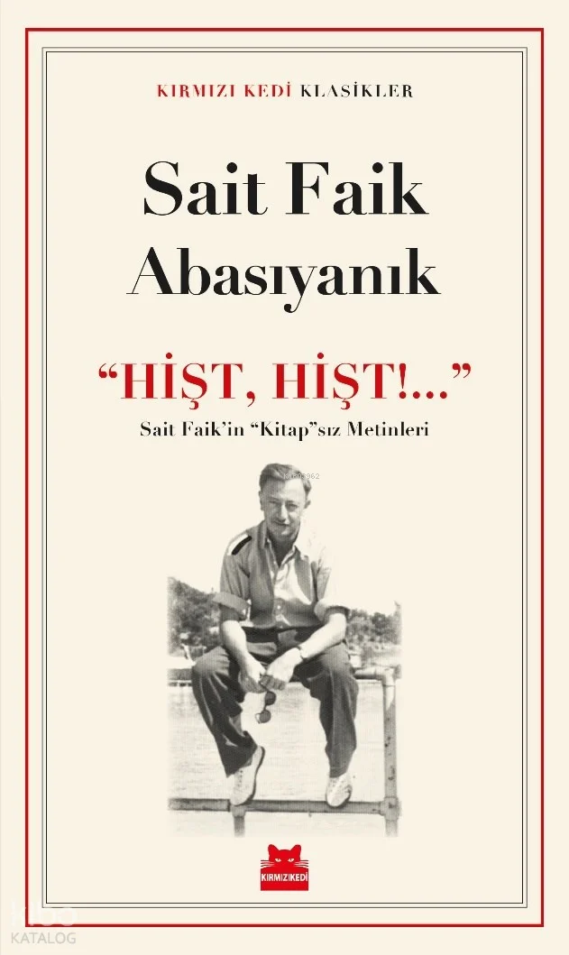 ''Hişt, Hişt!...'' ;Sait Faik'in ''Kitap''sız Metinleri