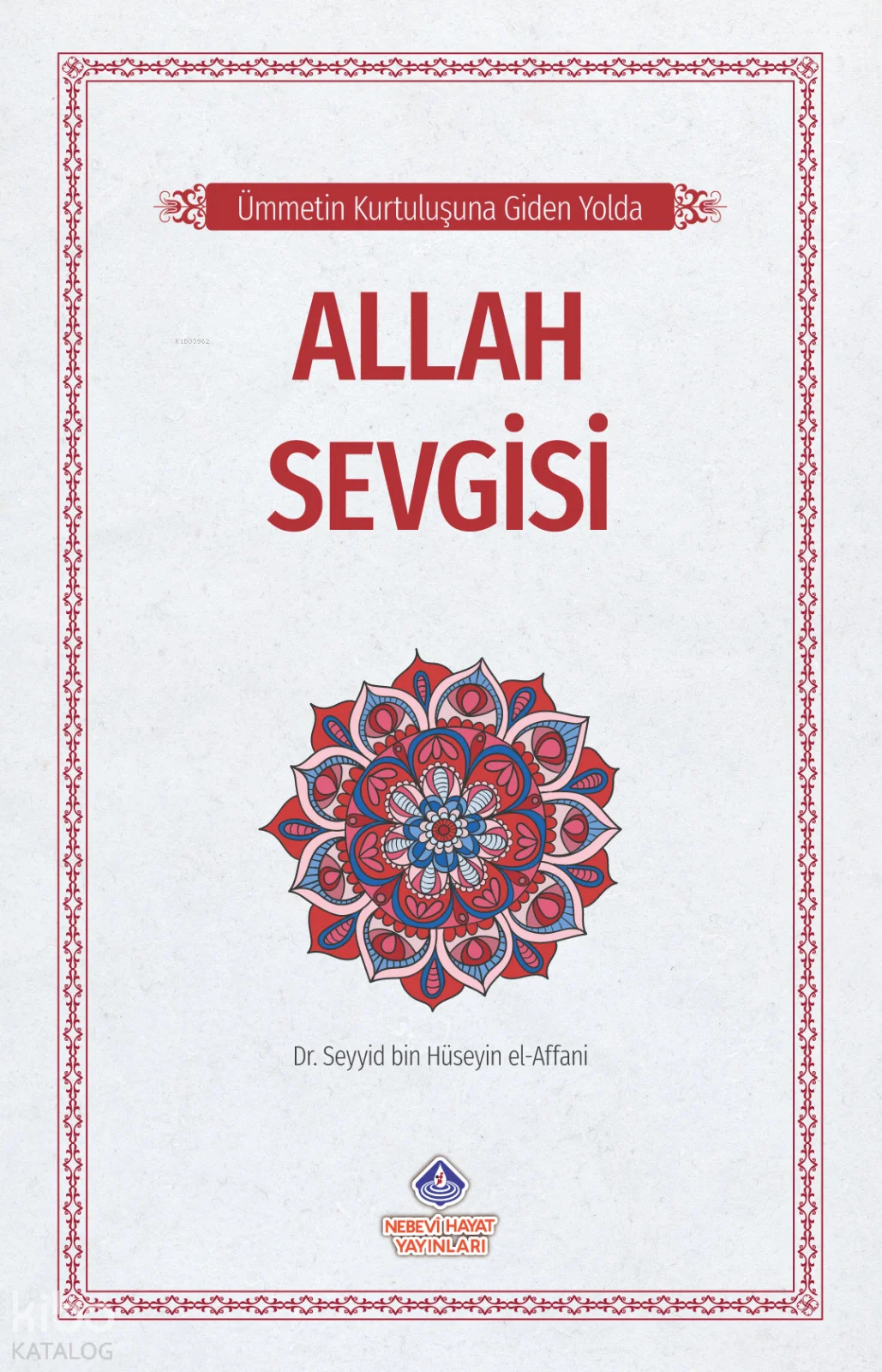 Ümmetin Kurtuluşuna Giden Yolda Allah Sevgisi
