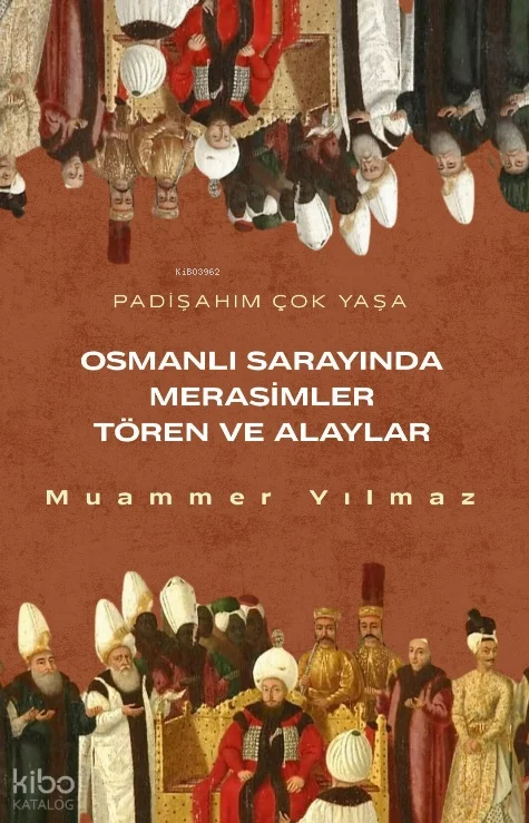 Osmanlı Sarayında Merasimler Tören ve Alaylar