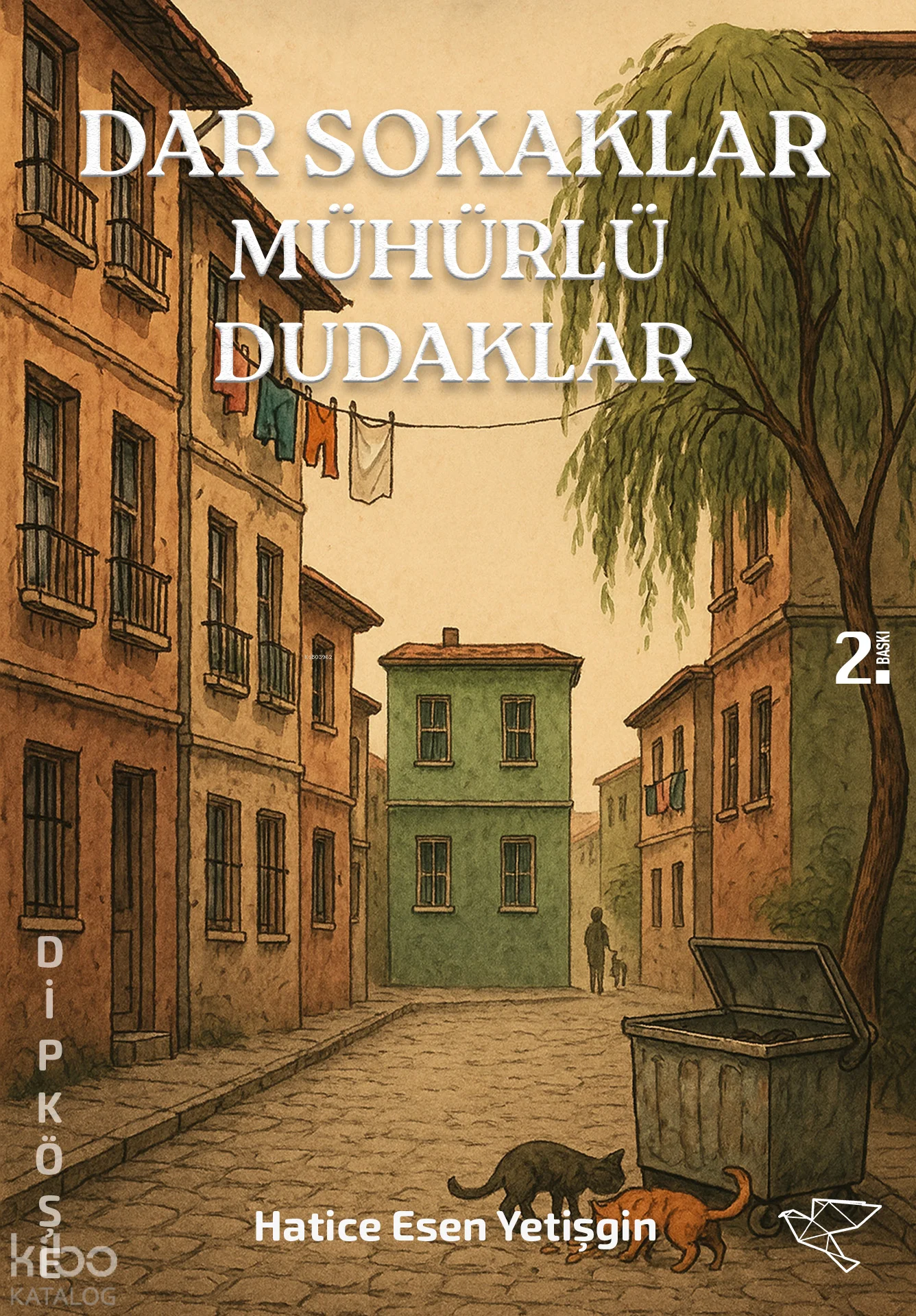 Dar Sokaklar Mühürlü Dudaklar