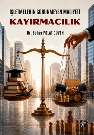 İşletmelerin Görünmeyen Maliyeti: Kayırmacılık