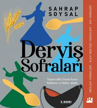 Derviş Sofraları: Tasavvufta Yeme İçme Kültürü ve Sofra Adabı