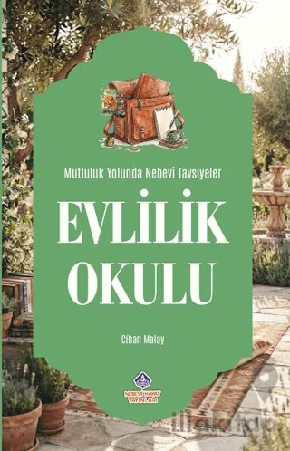 Evlilik Okulu: Mutluluk Yolunda Nebevî Tavsiyeler