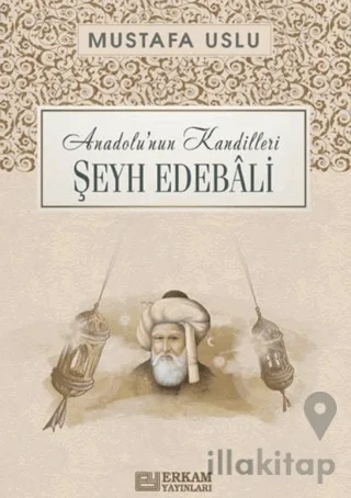 Anadolu'nun Kandilleri - Şeyh Edebâli