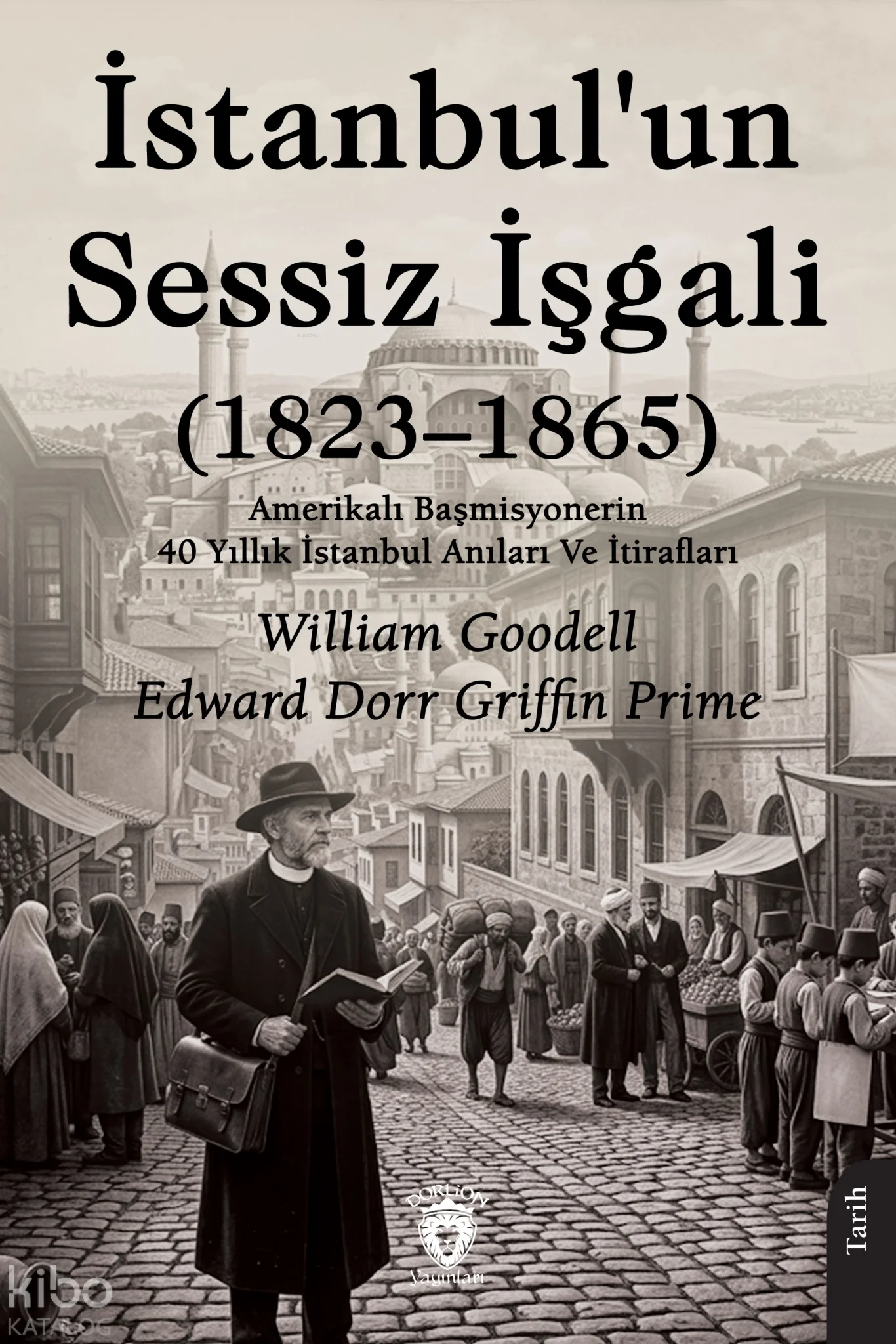 İstanbul'un Sessiz İşgali (1823–1865);Bir Amerikalı Başmisyonerin 40 Yıllık Anıları ve İtirafları
