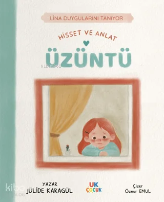 Üzüntü - Hisset ve Anlat;Lina Duygularını Tanıyor