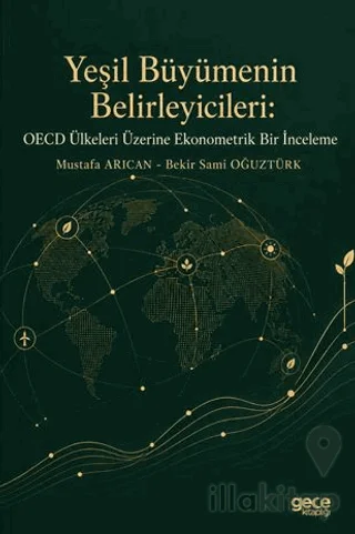 Yeşil Büyümenin Belirleyicileri OECD Ülkeleri Üzerine Ekonometrik Bir İnceleme