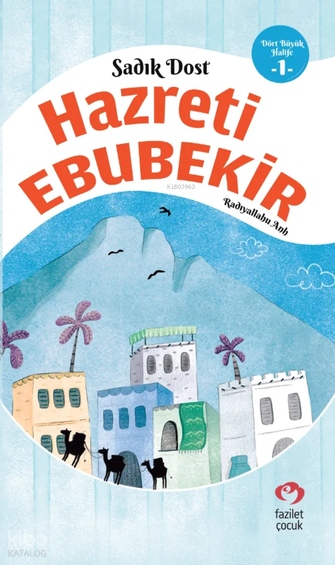 Hz. Ebubekir (r.a.);Sadık Dost