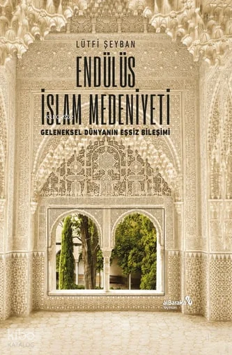 Endülüs İslam Medeniyeti (Ciltli)