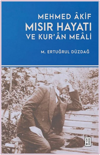 Mehmed Âkif - Mısır Hayatı ve Kur’ân Meâli -