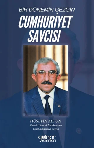 Bir Dönemin Gezgin Cumhuriyet Savcısı