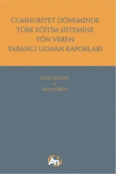 Cumhuriyet Döneminde Türk Eğitim Sistemine Yön Veren Yabancı Uzman Raporları