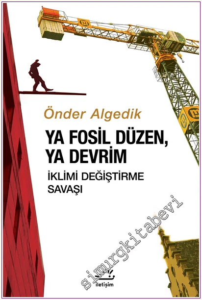 Ya Fosil Düzen Ya Devrim : İklimi Değiştirme Savaşı -