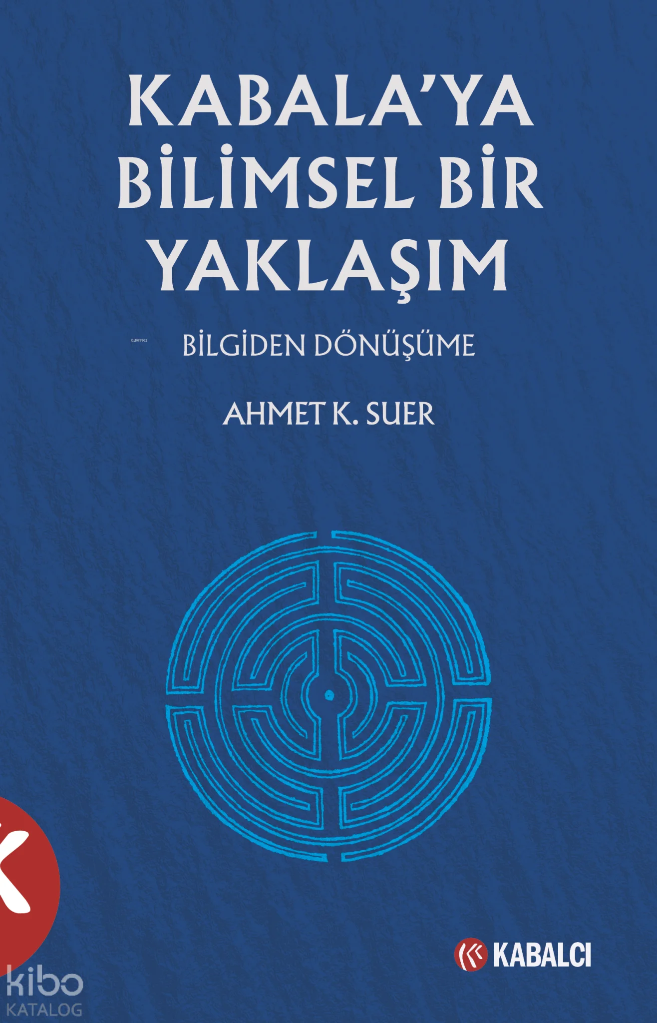 Kabala'ya Bilimsel Yaklaşım Bilgiden Dönüşüme