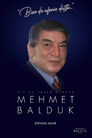 Bir Öz Yaşam Öyküsü: Mehmet Balduk