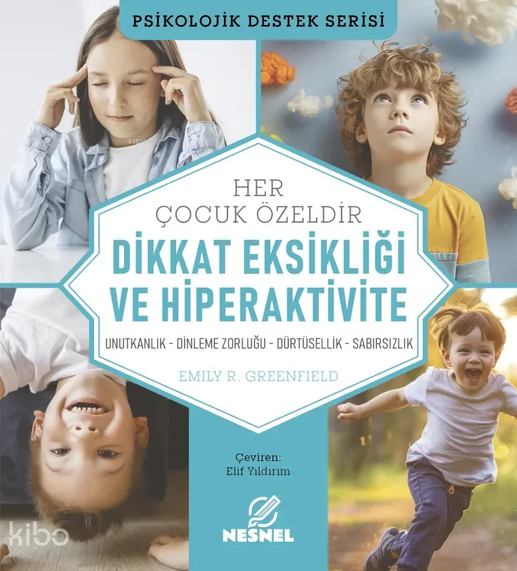Çocuklarda Dikkat Eksikliği ve Hiperaktivite;Unutkanlık - Dinleme Zorluğu - Dürtüsellik - Sabırsızlık