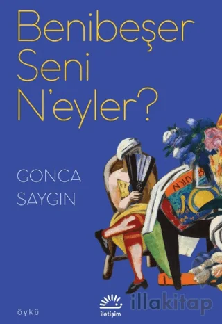Benibeşer Seni N'eyler?