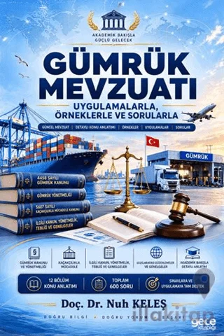 Gümrük Mevzuatı Uygulamalarla Örneklerle ve Sorularla