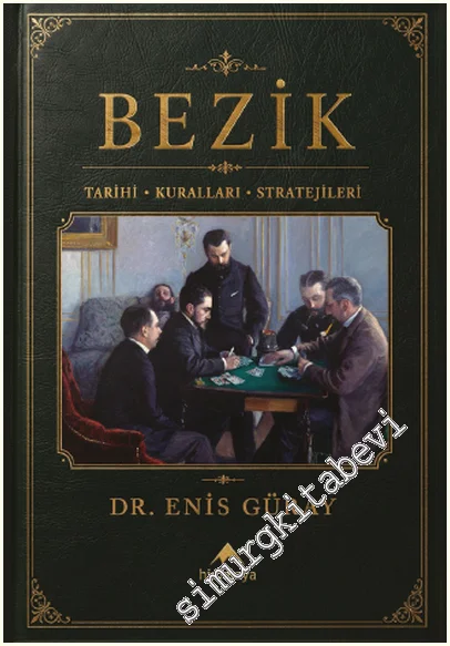 Bezik: Tarihi Kuralları Stratejileri -