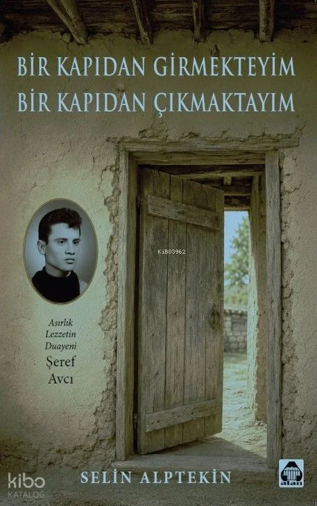 Bir Kapıdan Girmekteyim, Bir Kapıdan Çıkmaktayım
