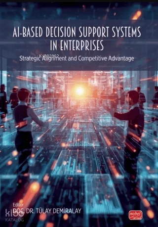 AI-Based Decision Support Systems in Enterprises;Strategic Alignment and Competitive Advantage