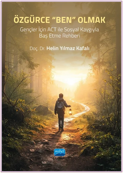 Özgürce “Ben” Olmak: Gençler için ACT ile Sosyal Kaygıyla Baş Etme Rehberi -